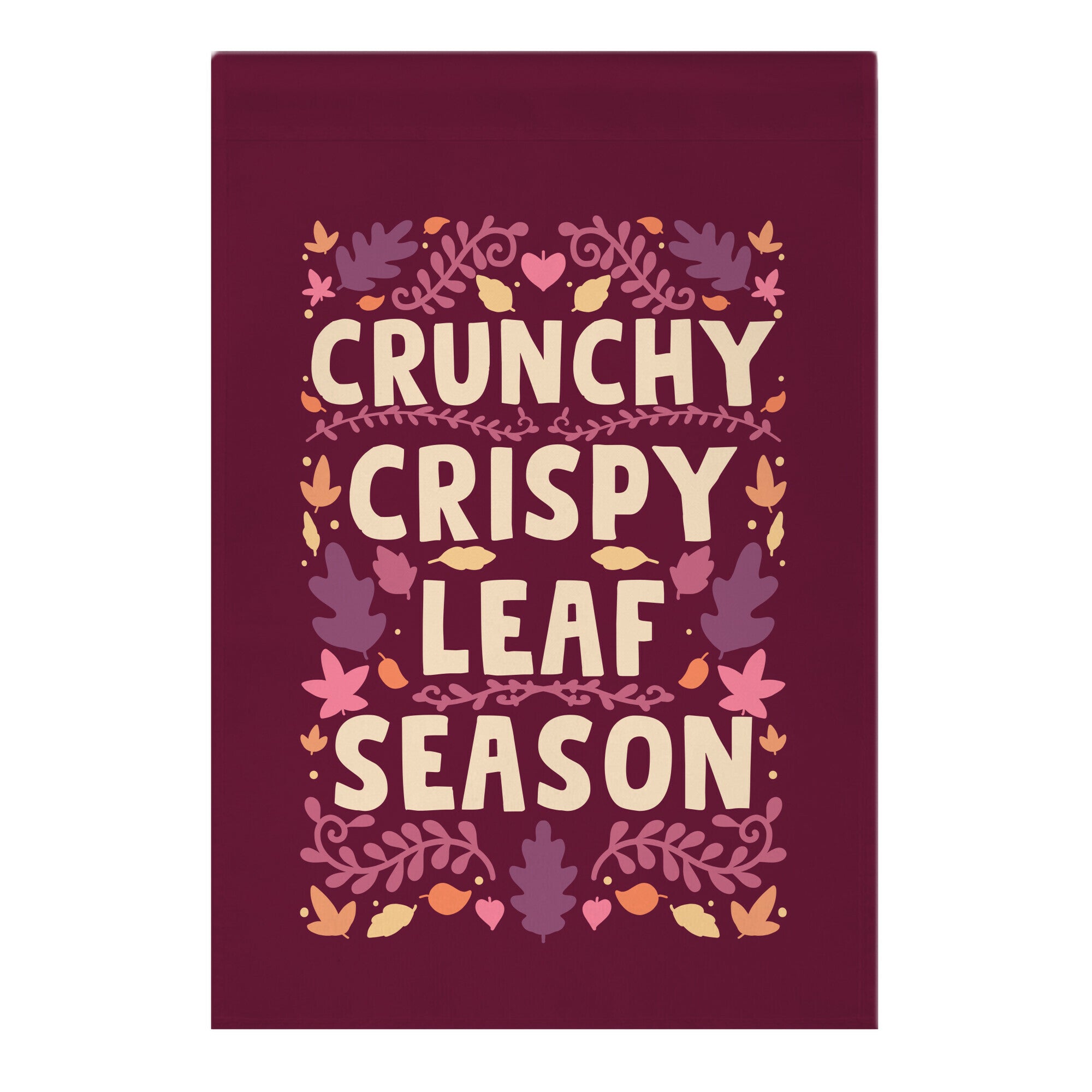 Crunchy Crispy Leaf Season Garden Flag